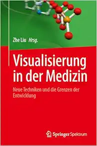 Visualisierung in der Medizin: Neue Techniken und die Grenzen der Entwicklung